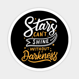 Stars Can't Shine Without Darkness Magnet